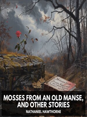 cover image of Mosses from an Old Manse, and Other Stories (Unabridged)